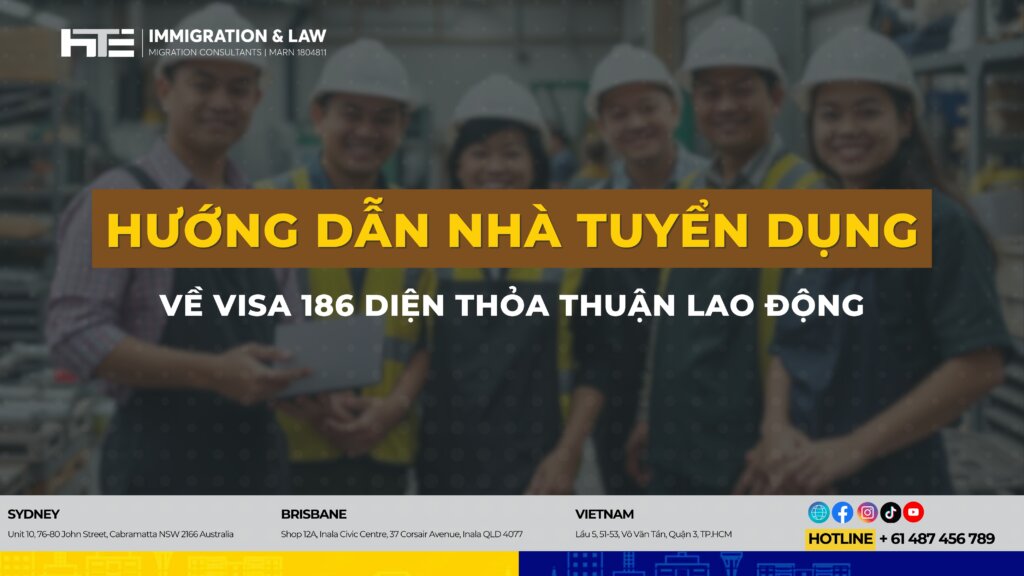 Huong dan nha tuyen dung ve visa 186 dien thoa thuan lao dong